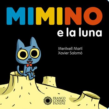 Mimino e la luna. Ediz. a colori - Meritxell Martí, Xavier Salomó - Libro Franco Cosimo Panini 2020, Zerotre | Libraccio.it