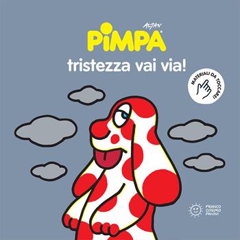 Pimpa. Tristezza vai via! - Altan - Libro Franco Cosimo Panini 2021, Emozioni a colori | Libraccio.it