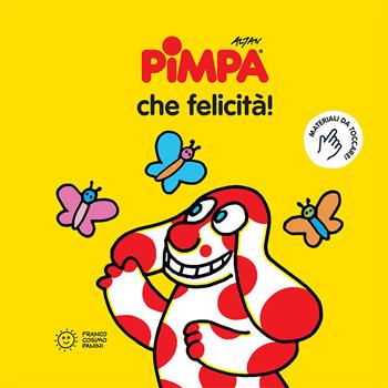 Pimpa. Che felicità - Altan - Libro Franco Cosimo Panini 2021, Emozioni a colori | Libraccio.it