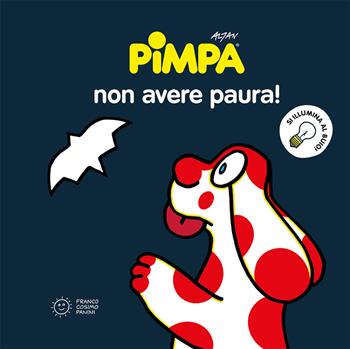Pimpa non avere paura! Ediz. a colori - Altan - Libro Franco Cosimo Panini 2020, Emozioni a colori | Libraccio.it