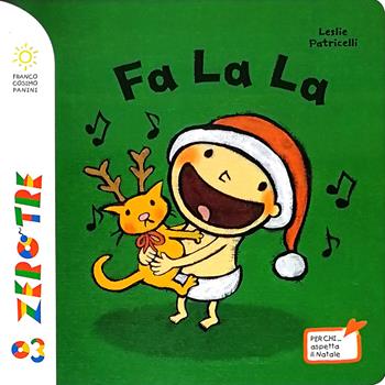 Fa la la - Leslie Patricelli - Libro Franco Cosimo Panini 2020, Zerotre | Libraccio.it