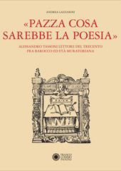 «Pazza cosa sarebbe la poesia». Alessandro Tassoni lettore del Trecento fra Barocco ed Età Muratoriana