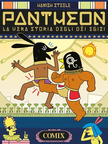 Pantheon. La vera storia degli dei egizi - Hamish Steele - Libro Franco Cosimo Panini 2021 | Libraccio.it