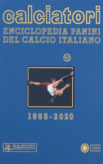 Calciatori. Enciclopedia Panini del calcio italiano. Vol. 18: 2018-2020.  - Libro Franco Cosimo Panini 2020, Sport | Libraccio.it