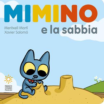 Mimino e la sabbia. Ediz. a colori - Meritxell Martí, Xavier Salomó - Libro Franco Cosimo Panini 2021, Zero tre dal mondo | Libraccio.it