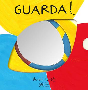 Guarda! Ediz. a colori - Hervé Tullet - Libro Franco Cosimo Panini 2021 | Libraccio.it