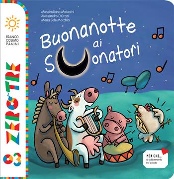 Buonanotte ai suonatori. Ediz. a colori. Con CD-Audio - Massimiliano Maiucchi, Alessandro D'Orazi, Maria Sole Macchia - Libro Franco Cosimo Panini 2021, Zerotre | Libraccio.it