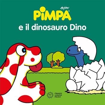 Pimpa e il dinosauro Dino. Ediz. illustrata - Altan - Libro Franco Cosimo Panini 2021, Piccole storie | Libraccio.it
