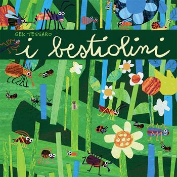 I bestiolini. Ediz. a colori - Gek Tessaro - Libro Franco Cosimo Panini 2021, 24X24 | Libraccio.it