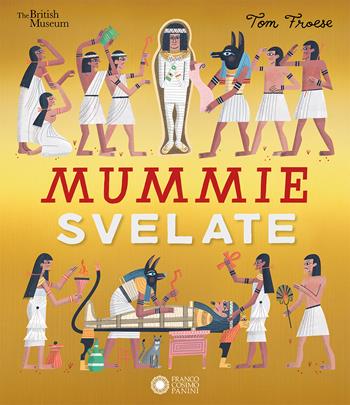 Mummie svelate - Tom Froese - Libro Franco Cosimo Panini 2021, Dentro le figure | Libraccio.it