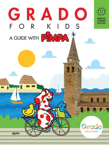 Grado for kids. A guide with Pimpa. Ediz. illustrata. Con Adesivi - Altan, Giulia Calandra Buonaura - Libro Franco Cosimo Panini 2021, Città in gioco | Libraccio.it