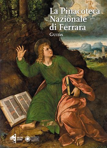 La pinacoteca nazionale di Ferrara. Guida  - Libro Franco Cosimo Panini 2021, Arte estensi | Libraccio.it