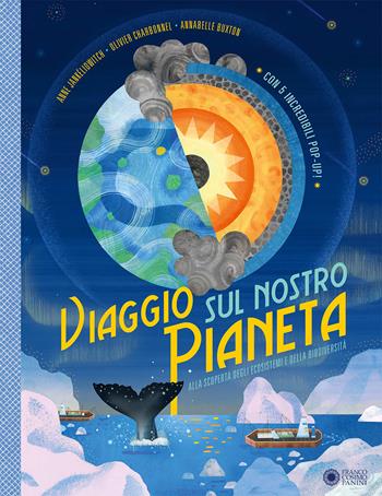 Viaggio sul nostro pianeta. Alla scoperta degli ecosistemi e della biodiversità. Ediz. illustrata - Anne Jankeliowitch, Olivier Charbonnel - Libro Franco Cosimo Panini 2021, I pop-up | Libraccio.it