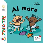 Al mare. Ediz. a colori