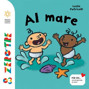 Al mare. Ediz. illustrata - Leslie Patricelli - Libro Franco Cosimo Panini 2022, Zero tre dal mondo | Libraccio.it