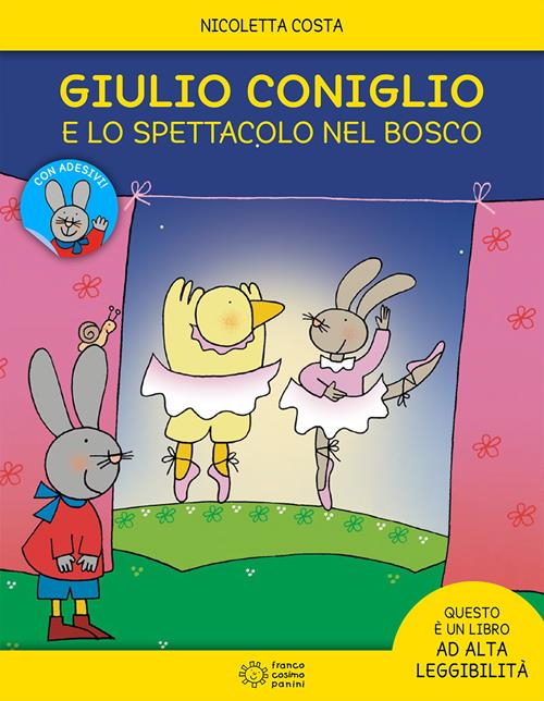 Giulio Coniglio e lo spettacolo nel bosco. Ediz. a colori. Con Adesivi -  Nicoletta Costa - Libro Franco