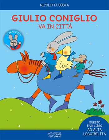 Giulio Coniglio va in città. Ediz. a colori. Con Adesivi - Nicoletta Costa - Libro Franco Cosimo Panini 2021, Le giocastorie | Libraccio.it
