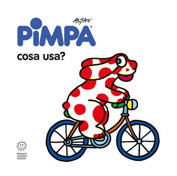 Pimpa: cosa usa? Ediz. illustrata - Altan - Libro Franco Cosimo Panini 2021, Gli imparalibri | Libraccio.it