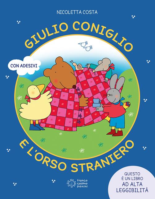 Giulio coniglio e l'orso straniero. Ediz. illustrata - Nicoletta Costa -  Libro Franco Cosimo Panini 2022, Le