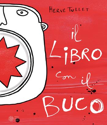 Il libro con il buco. Ediz. a colori - Hervé Tullet - Libro Franco Cosimo Panini 2022, I libri di Hervé Tullet | Libraccio.it