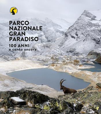 Parco nazionale Gran Paradiso. 100 anni e cento ancora. Ediz. illustrata  - Libro Franco Cosimo Panini 2022 | Libraccio.it