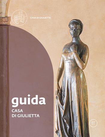 Casa di Giulietta. Guida  - Libro Franco Cosimo Panini 2022, Musei civici di Verona | Libraccio.it