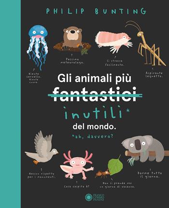 Gli animali più inutili del mondo. Ediz. a colori - Philip Bunting - Libro Franco Cosimo Panini 2022, Divulgazione | Libraccio.it