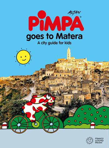 Pimpa goes to Matera. A city guide for kids - Altan - Libro Franco Cosimo Panini 2022, Città in gioco | Libraccio.it