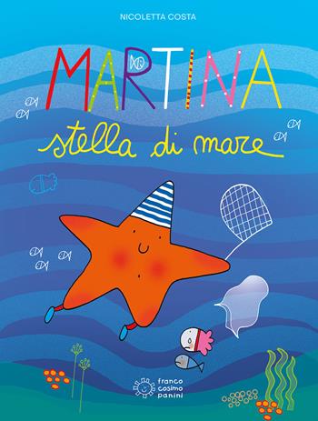 Martina stella di mare. Ediz. illustrata - Nicoletta Costa - Libro Franco Cosimo Panini 2022, Libri per fare | Libraccio.it