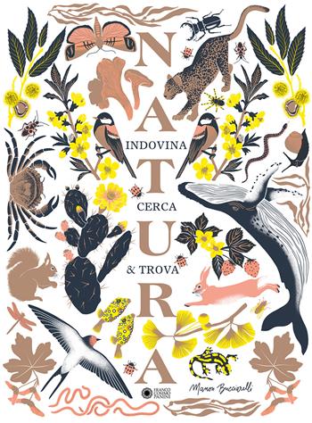 Natura. Indovina, cerca & trova. Ediz. illustrata - Manon Bucciarelli - Libro Franco Cosimo Panini 2022, Divulgazione d'artista | Libraccio.it