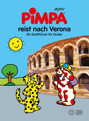 Pimpa reist nach Verona. Ein Stadtführer für Kinder. Ediz. illustrata. Con Adesivi - Altan - Libro Franco Cosimo Panini 2022, Le guide di Pimpa | Libraccio.it