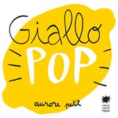 Giallo pop. Ediz. a colori