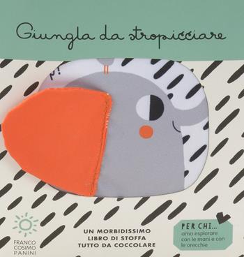 Giungla da stropicciare. Ediz. a colori - Teresa Bellon - Libro Franco Cosimo Panini 2022, Zero tre dal mondo | Libraccio.it