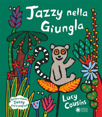 Jazzy nella giungla. Ediz. a colori - Lucy Cousins - Libro Franco Cosimo Panini 2023, Illustrati | Libraccio.it