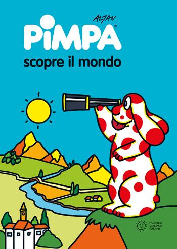 Pimpa scopre il mondo. Ediz. illustrata - Altan - Libro Franco Cosimo Panini 2022, Pimpa scopre | Libraccio.it