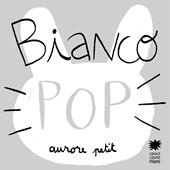 Bianco pop. Ediz. illustrata