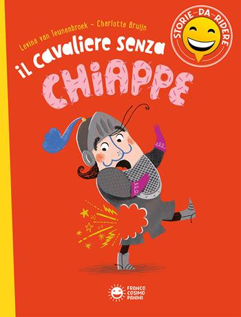 Il cavaliere senza chiappette. Ediz. a colori - Levina Van Teunenbroek - Libro Franco Cosimo Panini 2022, Storie da ridere | Libraccio.it