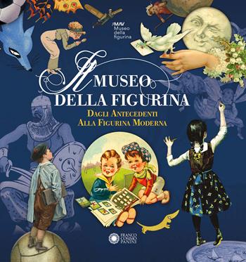 Il Museo della Figurina. Dagli antecedenti alla figurina moderna. Ediz. illustrata  - Libro Franco Cosimo Panini 2022 | Libraccio.it