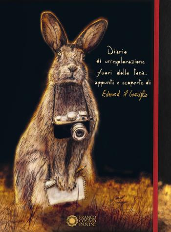 Diario di un'esplorazione fuori dalla tana, appunti e scoperte di Edmond il Coniglio. Ediz. illustrata - Thierry Dedieu - Libro Franco Cosimo Panini 2022, Divulgazione d'artista | Libraccio.it