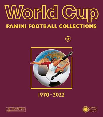 World cup. Panini football collections. 1970-2022  - Libro Franco Cosimo Panini 2023, Sport | Libraccio.it