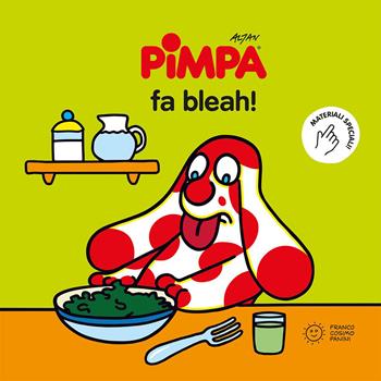Pimpa fa bleah! Ediz. a colori - Altan - Libro Franco Cosimo Panini 2023, Emozioni a colori | Libraccio.it