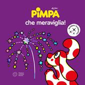 Pimpa che meraviglia! Ediz. a colori