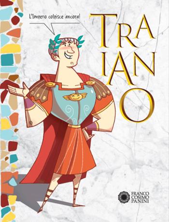 Traiano. Con Adesivi - Paola Cantatore, Paola Cantatore - Libro Franco Cosimo Panini 2023, Scopri la storia | Libraccio.it