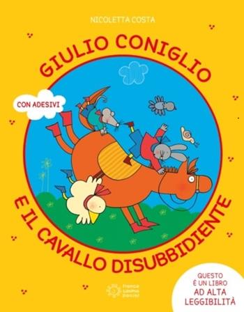 Giulio Coniglio e il cavallo disubbidiente. Ediz. a colori - Nicoletta Costa - Libro Franco Cosimo Panini 2023, Le parole magiche | Libraccio.it
