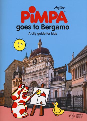 Pimpa goes to Bergamo. A city guide for kids. Ediz. a colori - Altan - Libro Franco Cosimo Panini 2023, Le guide di Pimpa | Libraccio.it