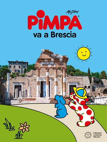Pimpa va a Brescia. Ediz. a colori - Altan - Libro Franco Cosimo Panini 2023, Le guide di Pimpa | Libraccio.it