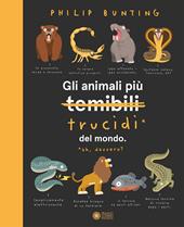 Gli animali più temibili del mondo. Ediz. illustrata