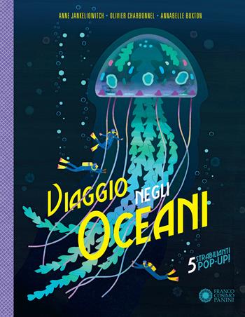 Viaggio negli oceani. Ediz. illustrata - Anne Jankeliowitch, Olivier Charbonnel, Annabelle Buxton - Libro Franco Cosimo Panini 2023, I pop-up | Libraccio.it