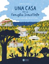 Una casa per la Famiglia Scoiattolo. Ediz. illustrata