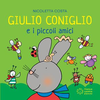 Giulio Coniglio e i piccoli amici. Ediz. a colori - Nicoletta Costa - Libro Franco Cosimo Panini 2023, Mini cubetti | Libraccio.it